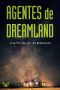[Tinfoil Dossier 01] • Agentes De Dreamland